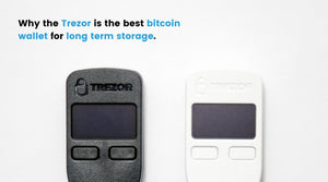 Why the Trezor Is the Best Bitcoin Wallet for Long Term Storage.